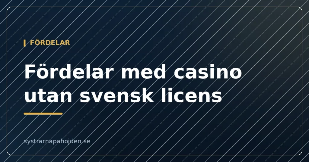 fordelar Casino Utan Svensk Licens